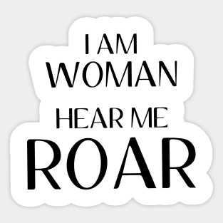 I Am Woman Hear Me Roar Sticker